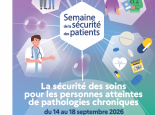 Semaine de la sécurité des patients, la sécurité des soins pour les personnes atteintes de maladie chroniques du 14 au 18 septembre 2026.